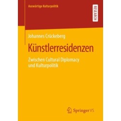 Kunstlerresidenzen: Zwischen Cultural Diplomacy und Kulturpolitik
