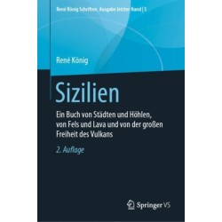 Sizilien: Ein Buch von Stadten und Hohlen, von Fels und Lava und von der großen Freiheit des Vulkans
