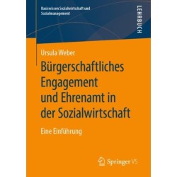 Burgerschaftliches Engagement und Ehrenamt in der Sozialwirtschaft: Eine Einfuhrung