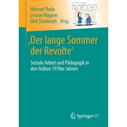 'Der lange Sommer der Revolte': Soziale Arbeit und Padagogik in den fruhen 1970er Jahren