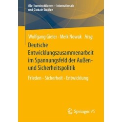 Deutsche Entwicklungszusammenarbeit im Spannungsfeld der Außen- und Sicherheitspolitik: Frieden - Sicherheit - Entwicklung