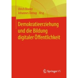 Demokratieerziehung und die Bildung digitaler Offentlichkeit