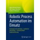Robotic Process Automation im Einsatz: Strategische Ausrichtung – praktische Umsetzung – revisionssichere Implementierung
