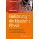 Einfuhrung in die klassische Physik: Eine kompakte Einfuhrung in Physik und Stromungslehre fur Studierende an Fachhochschulen