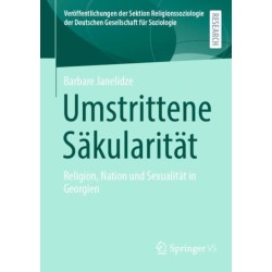 Umstrittene Sakularitat: Religion, Nation und Sexualitat in Georgien