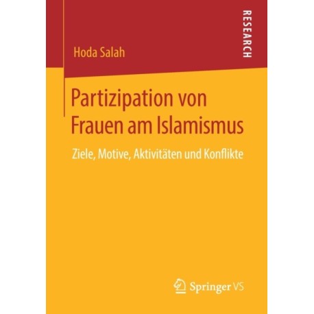 Partizipation von Frauen am Islamismus: Ziele, Motive, Aktivitaten und Konflikte