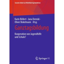 Ganztagsbildung: Kooperation von Jugendhilfe und Schule?