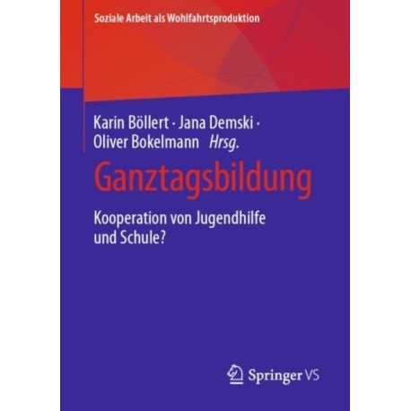 Ganztagsbildung: Kooperation von Jugendhilfe und Schule?