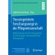 Theoriegeleitete Forschungswege in der Pflegewissenschaft: Methodologie und Forschungspraxis bei Praxeologie, Hermeneutik und Ethnographie