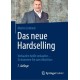 Das neue Hardselling: Verkaufen heißt verkaufen - So kommen Sie zum Abschluss