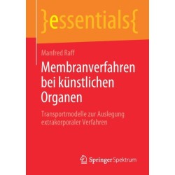 Membranverfahren bei kunstlichen Organen: Transportmodelle zur Auslegung extrakorporaler Verfahren