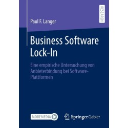 Business Software Lock-In: Eine empirische Untersuchung von Anbieterbindung bei Software-Plattformen