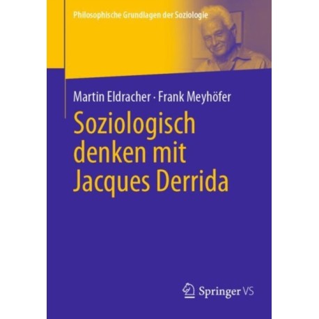 Soziologisch denken mit Jacques Derrida