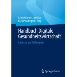 Handbuch Digitale Gesundheitswirtschaft: Analysen und Fallbeispiele