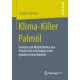 Klima-Killer Palmol: Grenzen und Moglichkeiten von Private Policy Networks in der globalen Umweltpolitik