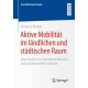 Aktive Mobilitat im landlichen und stadtischen Raum: Eine Analyse von Umweltmerkmalen und psychosozialen Faktoren