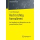 Recht richtig formulieren: Ein Handbuch mit Beispielen aus der journalistischen Praxis