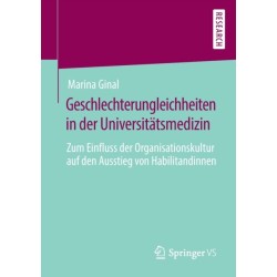 Geschlechterungleichheiten in der Universitatsmedizin: Zum Einfluss der Organisationskultur auf den Ausstieg von Habilitandinnen