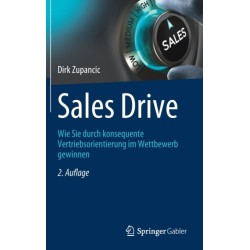 Sales Drive: Wie Sie durch konsequente Vertriebsorientierung im Wettbewerb gewinnen