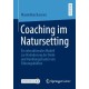 Coaching im Natursetting: Ein interaktionales Modell zur Veranderung der Denk- und Handlungsmuster von Fuhrungskraften