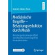Medizinische Eingriffe – Belastungsreduktion durch Musik: Belastungsreduzierender Effekt von Musik bei einem Eingriff im Herzkatheterlabor