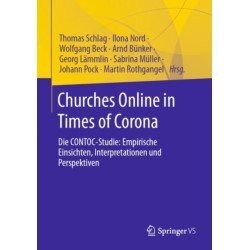 Churches Online in Times of Corona: Die CONTOC-Studie: Empirische Einsichten, Interpretationen und Perspektiven