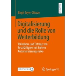 Digitalisierung und die Rolle von Weiterbildung: Teilnahme und Ertrage von Beschaftigten mit hohem Automatisierungsrisiko