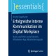 Erfolgreiche Interne Kommunikation im Digital Workplace: Basics und Tools: Social Intranet, Mitarbeiter-App, Mitarbeitermagazin