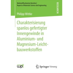 Charakterisierung spanlos gefertigter Innengewinde in Aluminium- und Magnesium-Leichtbauwerkstoffen