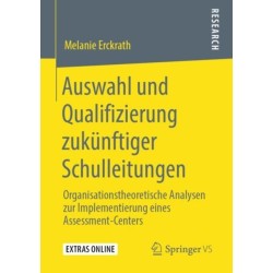 Auswahl und Qualifizierung zukunftiger Schulleitungen: Organisationstheoretische Analysen zur Implementierung eines Assessment-Centers