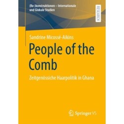 People of the Comb: Zeitgenossiche Haarpolitik in Ghana