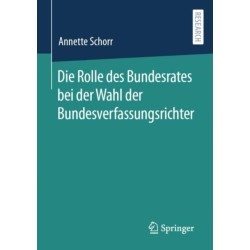 Die Rolle des Bundesrates bei der Wahl der Bundesverfassungsrichter