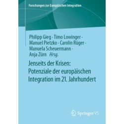 Jenseits der Krisen: Potenziale der europaischen Integration im 21. Jahrhundert