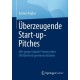 Uberzeugende Start-up-Pitches: Wie junge Grunder*innen jeden Wettbewerb gewinnen konnen