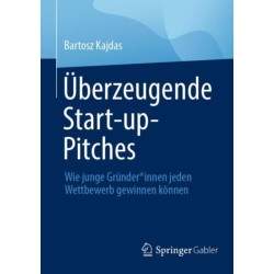 Uberzeugende Start-up-Pitches: Wie junge Grunder*innen jeden Wettbewerb gewinnen konnen