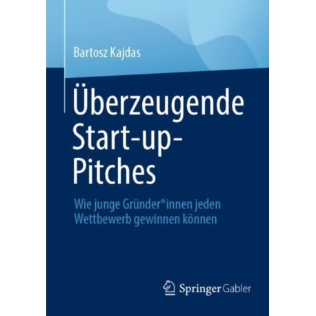 Uberzeugende Start-up-Pitches: Wie junge Grunder*innen jeden Wettbewerb gewinnen konnen