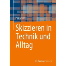 Skizzieren in Technik und Alltag