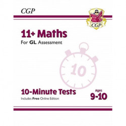 11+ GL 10-Minute Tests: Maths - Ages 9-10 (with Online Edition)