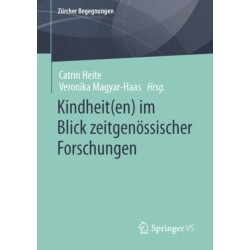 Kindheit(en) im Blick zeitgenossischer Forschungen