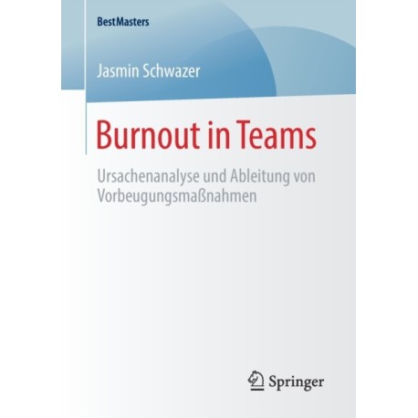 Burnout in Teams: Ursachenanalyse und Ableitung von Vorbeugungsmaßnahmen
