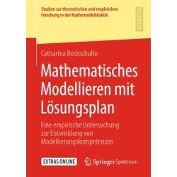 Mathematisches Modellieren mit Losungsplan: Eine empirische Untersuchung zur Entwicklung von Modellierungskompetenzen