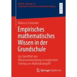 Empirisches mathematisches Wissen in der Grundschule: Zur Spezifitat von Wissensentwicklung in empirischen Settings am Maßstabsbegriff