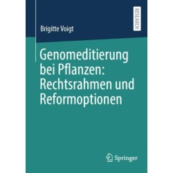 Genomeditierung bei Pflanzen: Rechtsrahmen und Reformoptionen