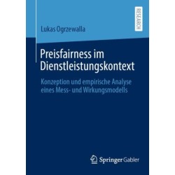 Preisfairness im Dienstleistungskontext: Konzeption und empirische Analyse eines Mess- und Wirkungsmodells