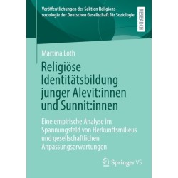 Religiose Identitatsbildung junger Alevit:innen und Sunnit:innen: Eine empirische Analyse im Spannungsfeld von Herkunftsmilieus und gesellschaftlichen Anpassungserwartungen
