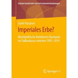 Imperiales Erbe?: Machtpolitische Ambitionen Russlands im Sudkaukasus zwischen 1992-2014