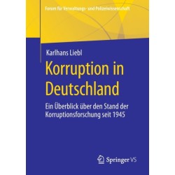 Korruption in Deutschland: Ein Uberblick uber den Stand der Korruptionsforschung seit 1945