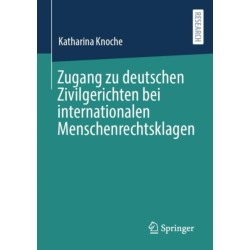 Zugang zu deutschen Zivilgerichten bei internationalen Menschenrechtsklagen