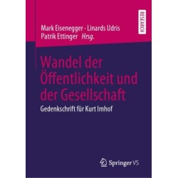 Wandel der Offentlichkeit und der Gesellschaft: Gedenkschrift fur Kurt Imhof