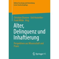 Alter, Delinquenz und Inhaftierung: Perspektiven aus Wissenschaft und Praxis